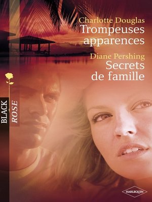 cover image of Trompeuses apparences--Secrets de famille (Harlequin Black Rose)